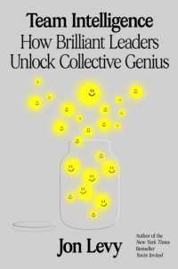 Books Kinokuniya: Team Intelligence : How Brilliant Leaders Unlock