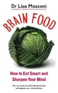 Brain Food : How to Eat Smart and Sharpen Your Mind