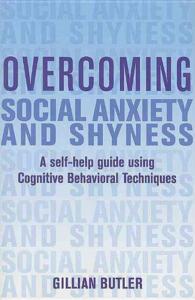 Books Kinokuniya Overcoming Social Anxiety And Shyness A Self Help Guide Using Cognitive Behavioral Techniques Overcoming Butler Gillian 9780465005451