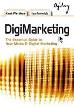 Digimarketing the Essential Guide to New Media And Digital Marketing: Master Strategies