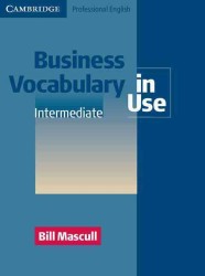 Books Kinokuniya: Business Vocabulary in Use Intermediate