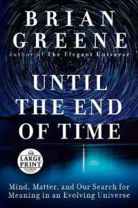 Books Kinokuniya Until The End Of Time Mind Matter And Our Search For Meaning In An Evolving Universe Random House Large Print Large Print Greene Brian 9780593171721