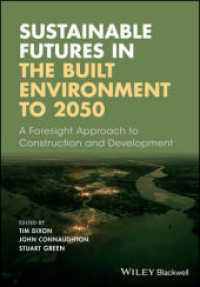 Books Kinokuniya Sustainable Futures In The Built Environment To 2050 A Foresight Approach To Construction And Development Dixon Tim Connaughton John Green Stuart 9781119063810