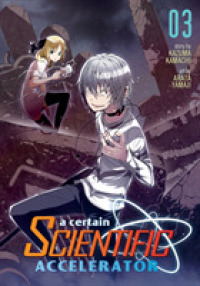 Books Kinokuniya A Certain Scientific Accelerator 3 Certain Scientific Accelerator Kamachi Kazuma Yamaji Arata Ilt 9781626922648