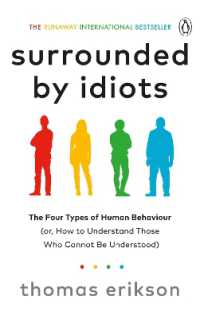 Books Kinokuniya: Surrounded by Idiots : The Four Types of Human Behaviour  (or, How to Understand Those Who Cannot Be Understood) / Erikson, Thomas  (9781785042188)