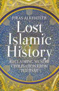 Books Kinokuniya: Lost Islamic History : Reclaiming Muslim Civilization  from the Past / Alkhateeb, Firas (9781849043977)