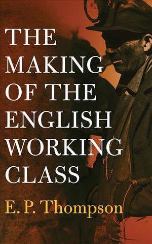 Books Kinokuniya: The Making of the English Working Class (17