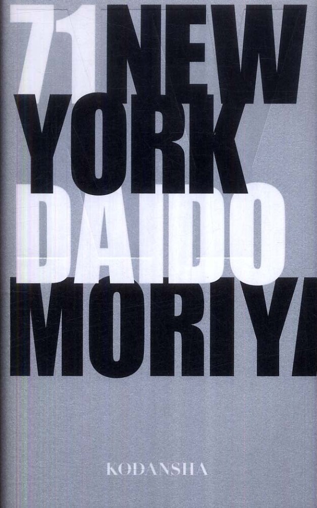 Books Kinokuniya: 71NEW YORK / 森山大道 (9784062168410)
