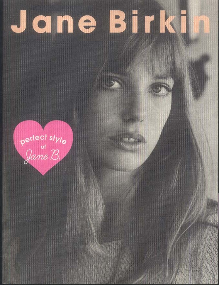 Jane Birkin : perfect style of Jane B :… Books Kinokuniya: Jane Birkin－perfect