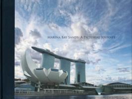アート・デザイン・音楽 MARINA BAY SANDS: A PICTORIAL JOURNEY Marina Bay Sands A Pictorial Journey