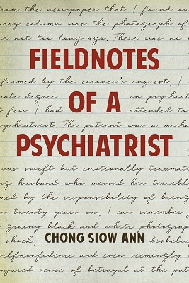 Books Kinokuniya Fieldnotes Of A Psychiatrist Chong Siow - 